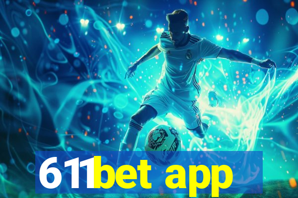 611bet app